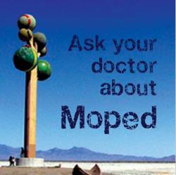 Ask Your Doctor About Moped